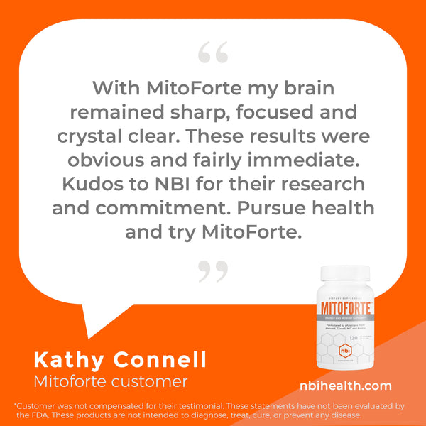 Stimulant-free MitoForte promotes all-day energy and focus while supporting healthy memory and mood.