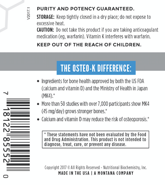 Osteo-K contains a 45 mg of MK4®, also called menaquinone-4 and menatetrenone, calcium and vitamin D. MK4 is a form of natural Vitamin K2. 
