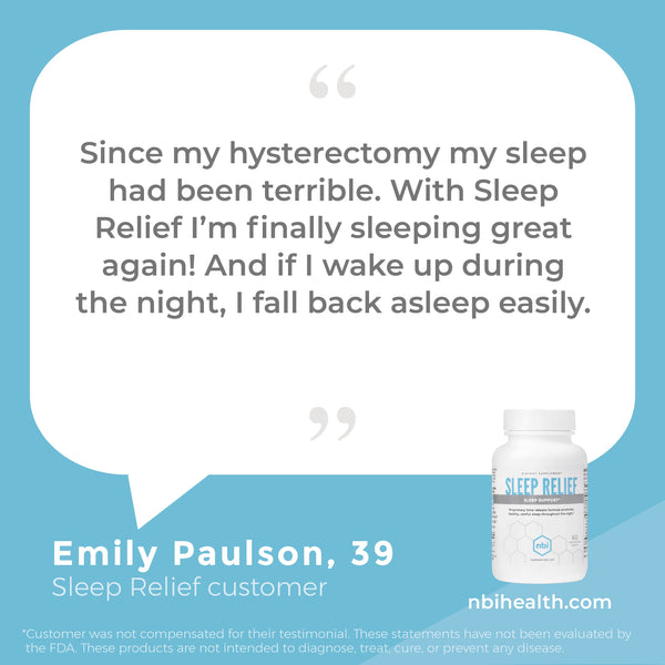 Sleep Relief’s bi-phasic, time-release technology delivers NBI’s proprietary formula with clinically validated nutrients in two stages—a quick-release first stage and a slow-release second stage to help you gently fall asleep, stay asleep and wake refreshed and ready for your day.